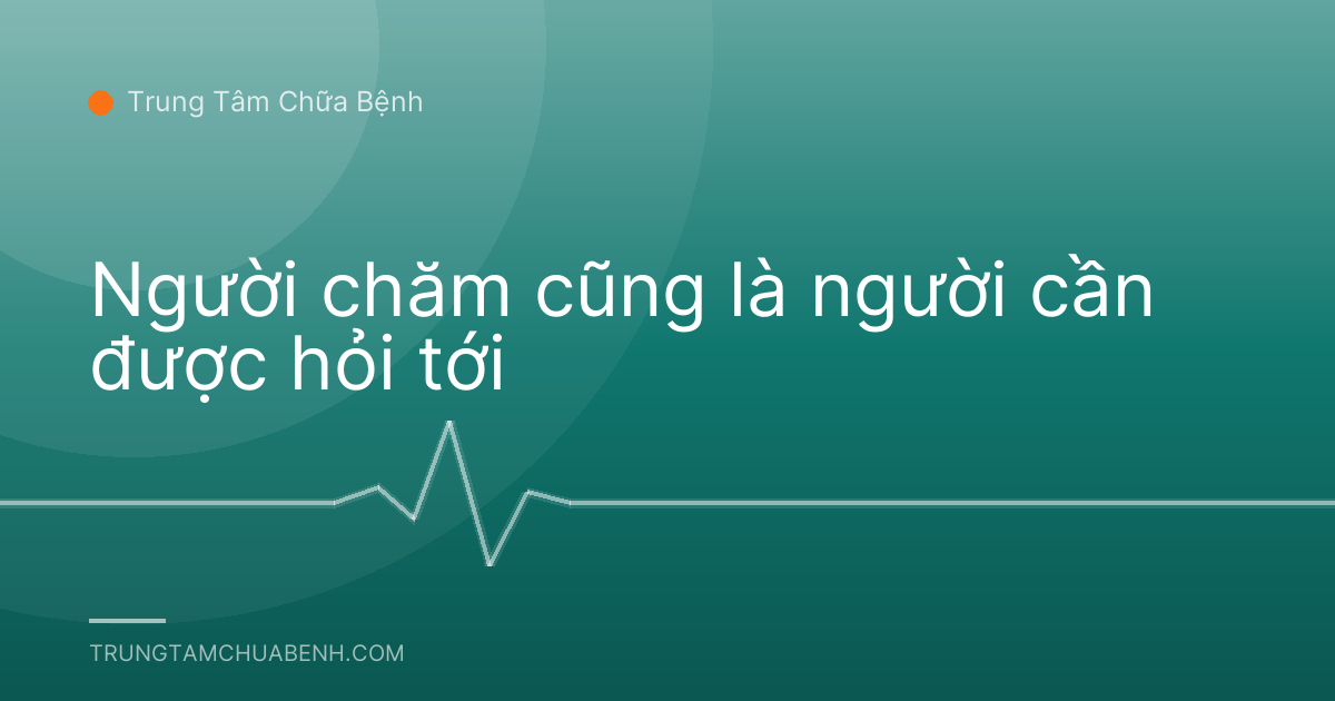 Người chăm cũng là người cần được hỏi tới